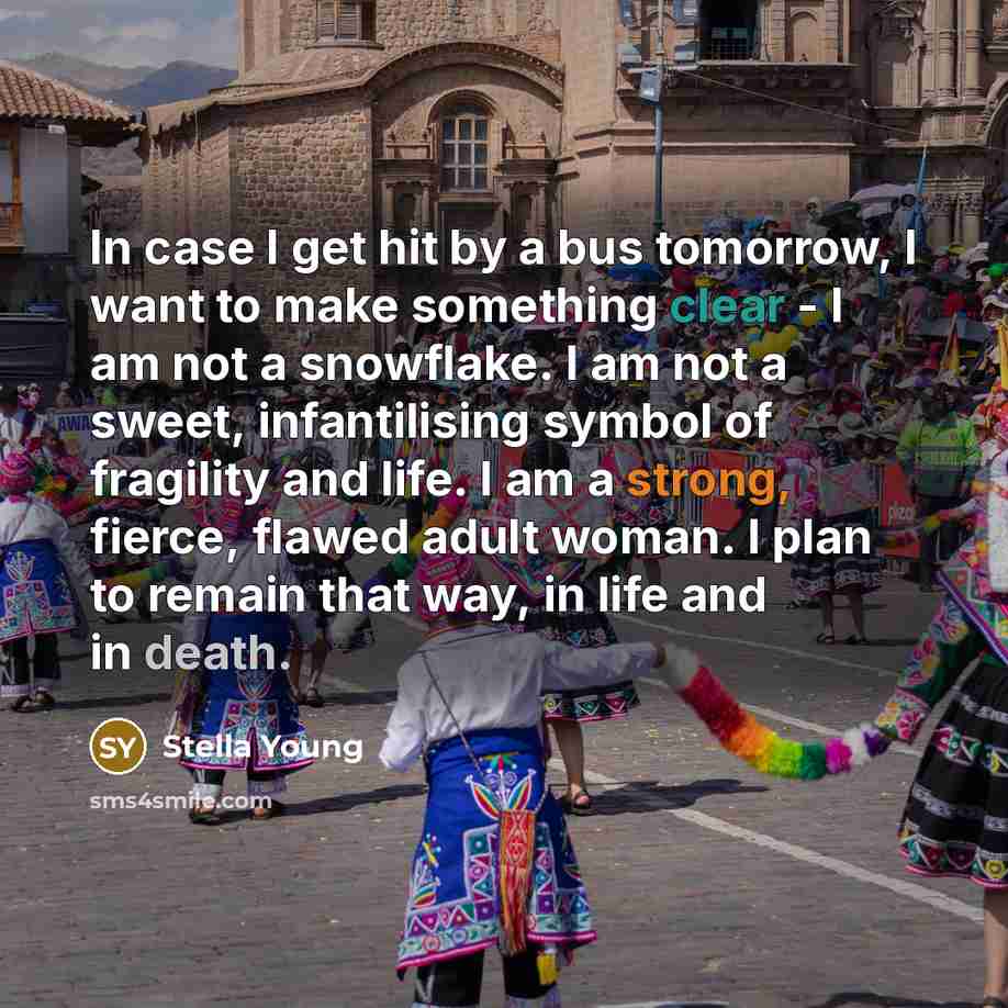 “In case I get hit by a bus tomorrow, I…” quote by Stella Young