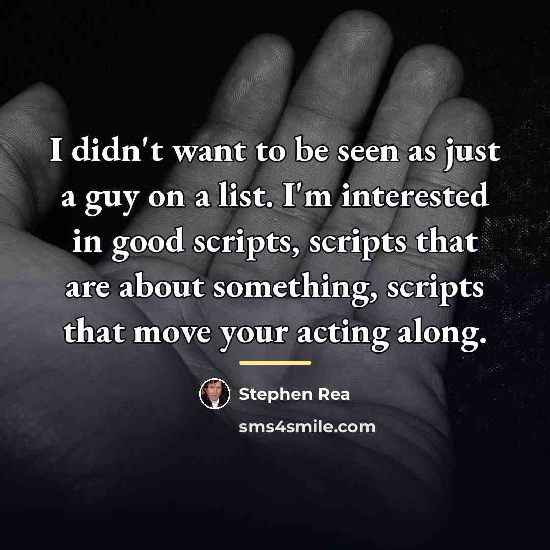 “I didn't want to be seen as just a guy…” quote by Stephen Rea