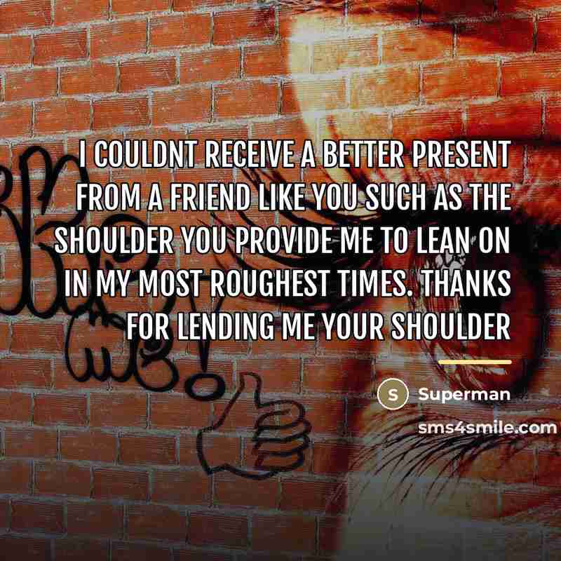 “I couldnt receive a better present from a friend like…” quote by Superman