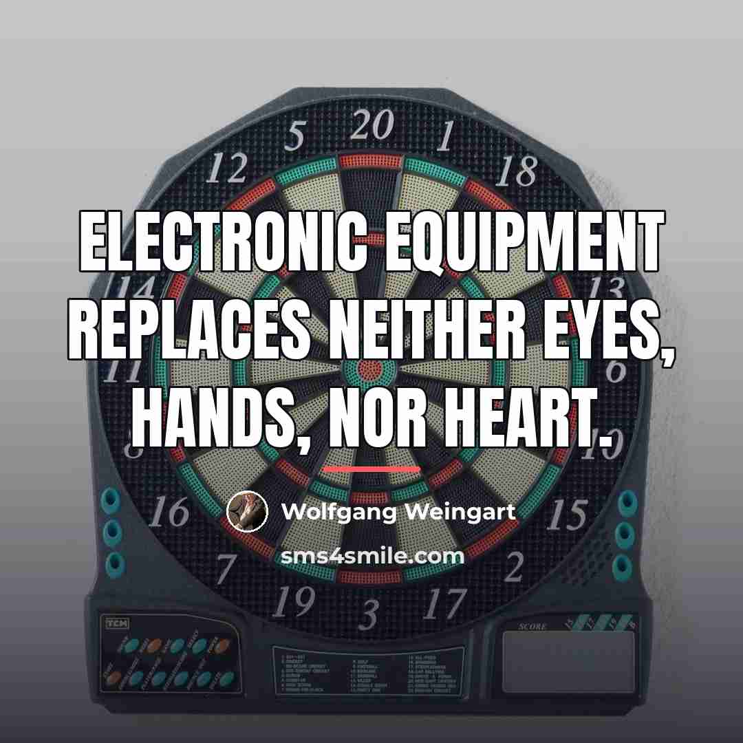 “Electronic equipment replaces neither Eyes, Hands, nor Heart.…” quote by Wolfgang Weingart