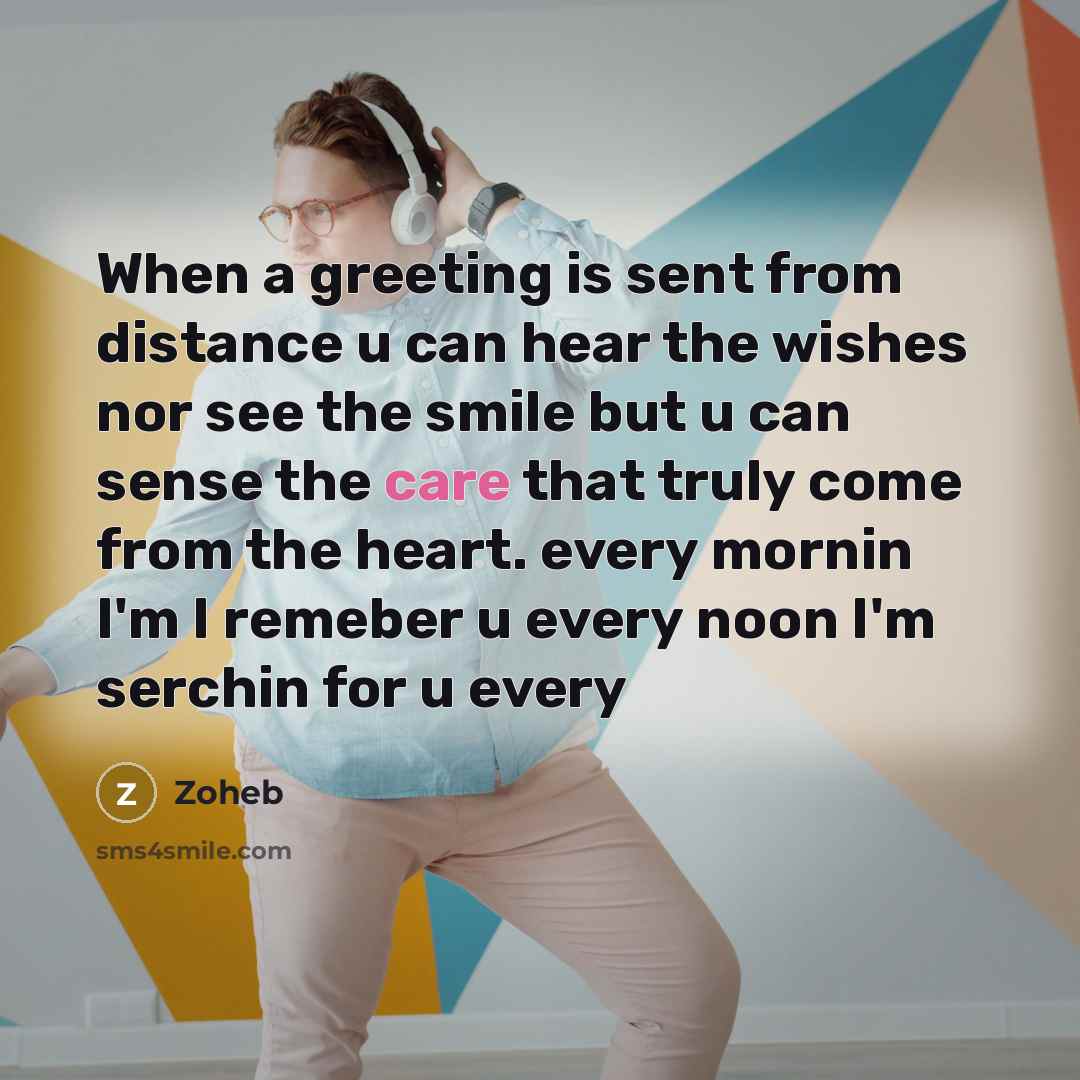 “When a greeting is sent from distance u can hear…” quote by Zoheb
