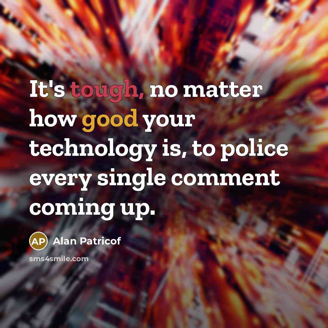 “It's tough, no matter how good your technology is, to…” quote by Alan Patricof