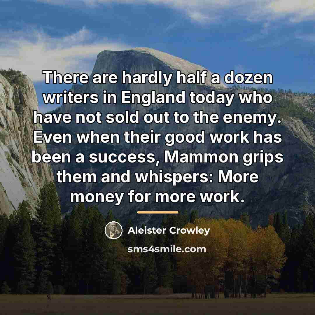 “There are hardly half a dozen writers in England today…” quote by Aleister Crowley