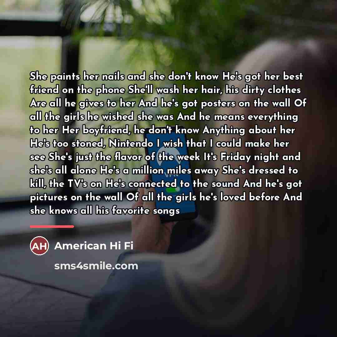 “She paints her nails and she don't know He's got…” quote by American Hi Fi