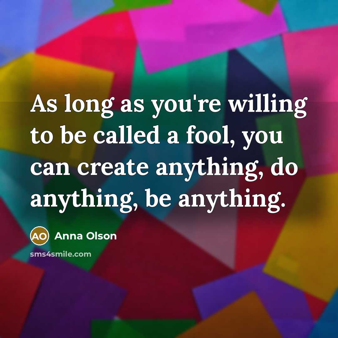 “As long as you're willing to be called a fool,…” quote by Anna Olson
