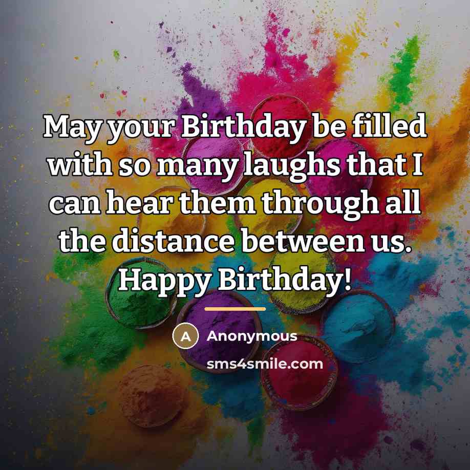 “May your Birthday be filled with so many laughs that…” quote by Anonymous