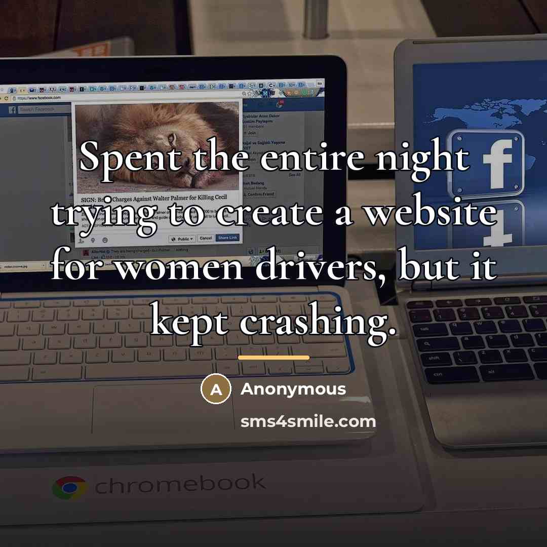 “Spent the entire night trying to create a website for…” quote by Anonymous