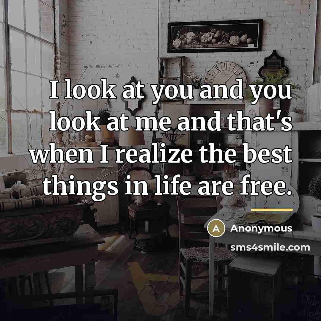 “I look at you and you look at me and…” quote by Anonymous