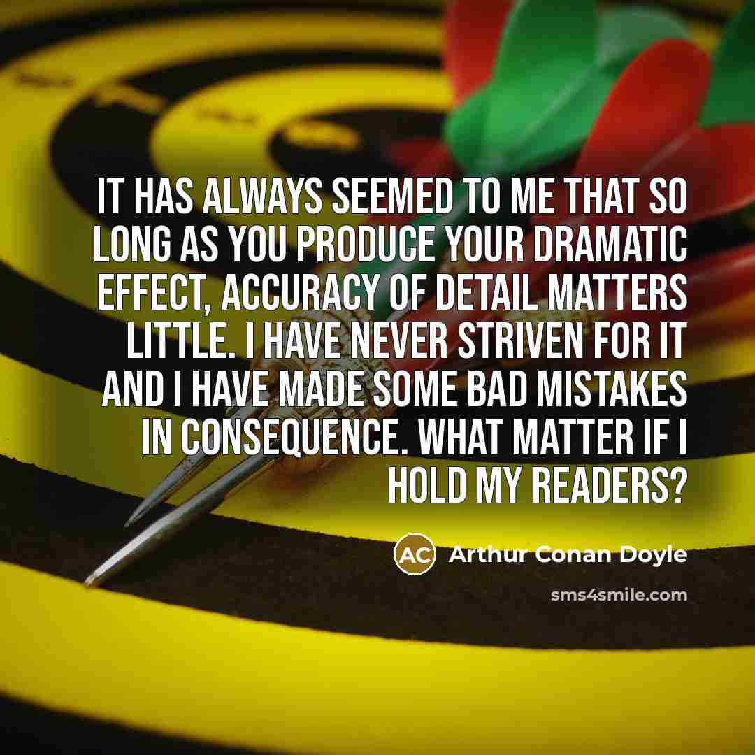 “It has always seemed to me that so long as…” quote by Arthur Conan Doyle