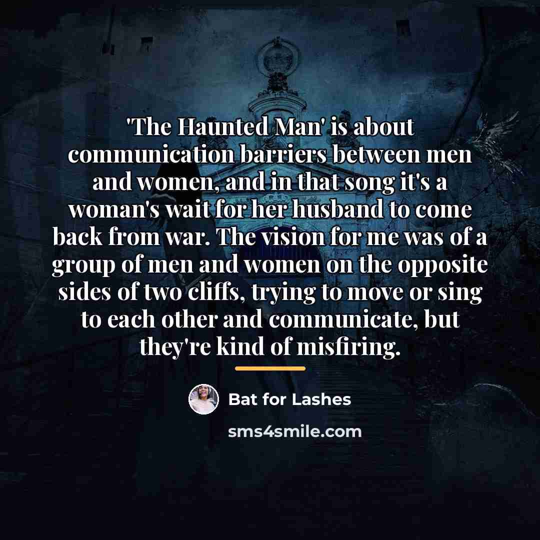 “'The Haunted Man' is about communication barriers between men and…” quote by Bat for Lashes