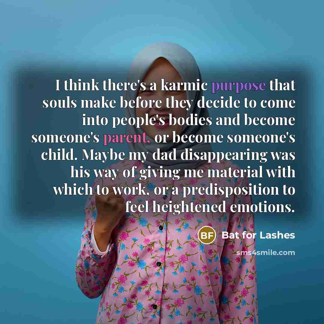 “I think there's a karmic purpose that souls make before…” quote by Bat for Lashes