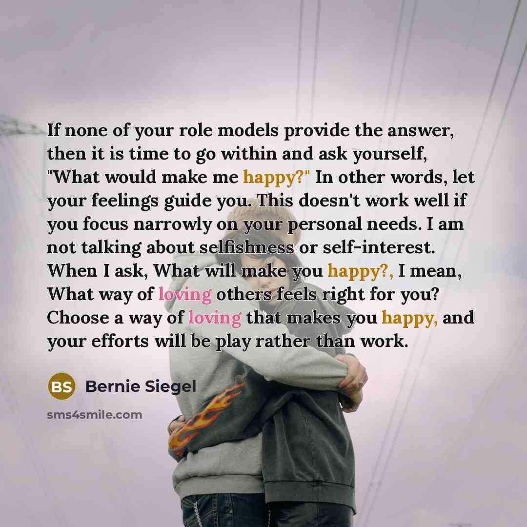 “If none of your role models provide the answer, then…” quote by Bernie Siegel