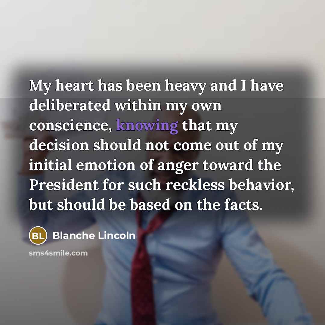 “My heart has been heavy and I have deliberated within…” quote by Blanche Lincoln