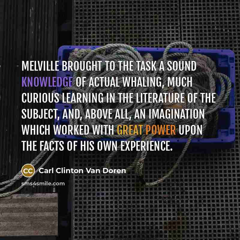 “Melville brought to the task a sound knowledge of actual…” quote by Carl Clinton Van Doren