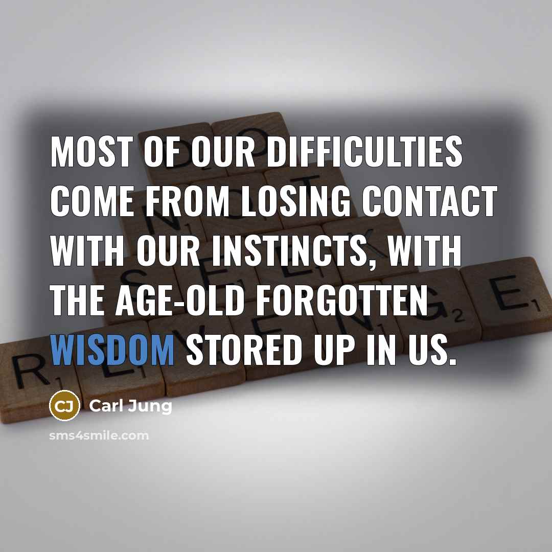 “Most of our difficulties come from losing contact with our…” quote by Carl Jung