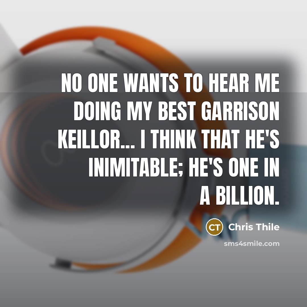 “No one wants to hear me doing my best Garrison…” quote by Chris Thile