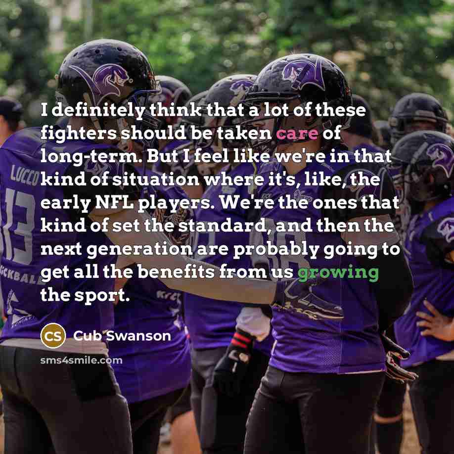 “I definitely think that a lot of these fighters should…” quote by Cub Swanson