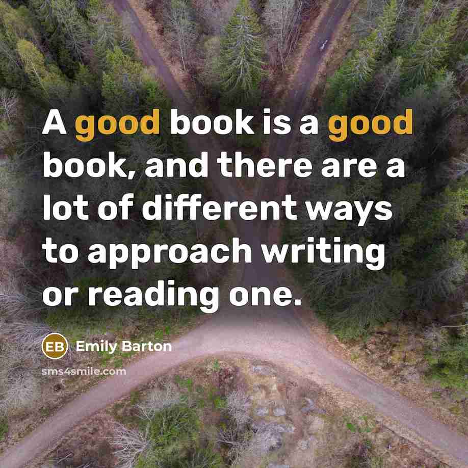 “A good book is a good book, and there are…” quote by Emily Barton