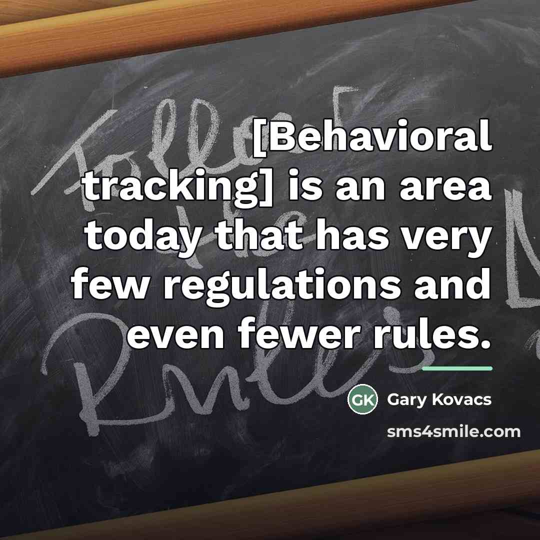 “[Behavioral tracking] is an area today that has very few…” quote by Gary Kovacs