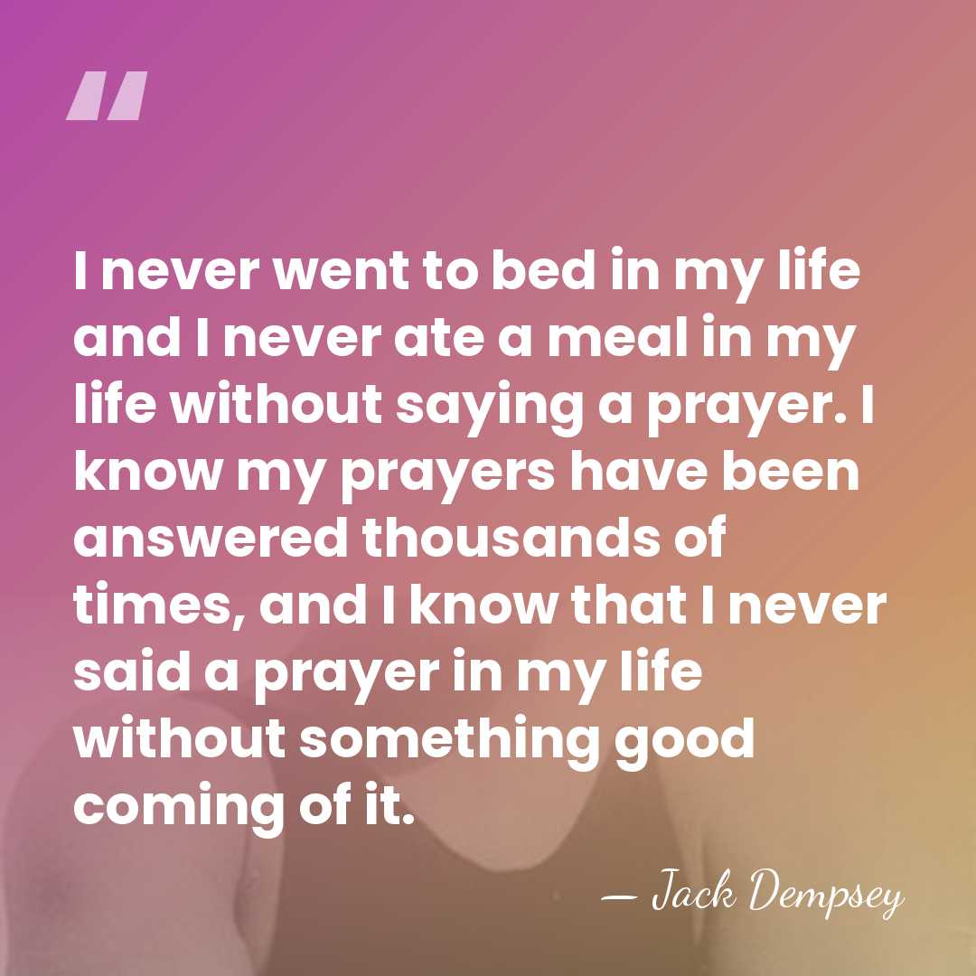 I never went to bed in my life and I never ate&hellip; - Jack Dempsey