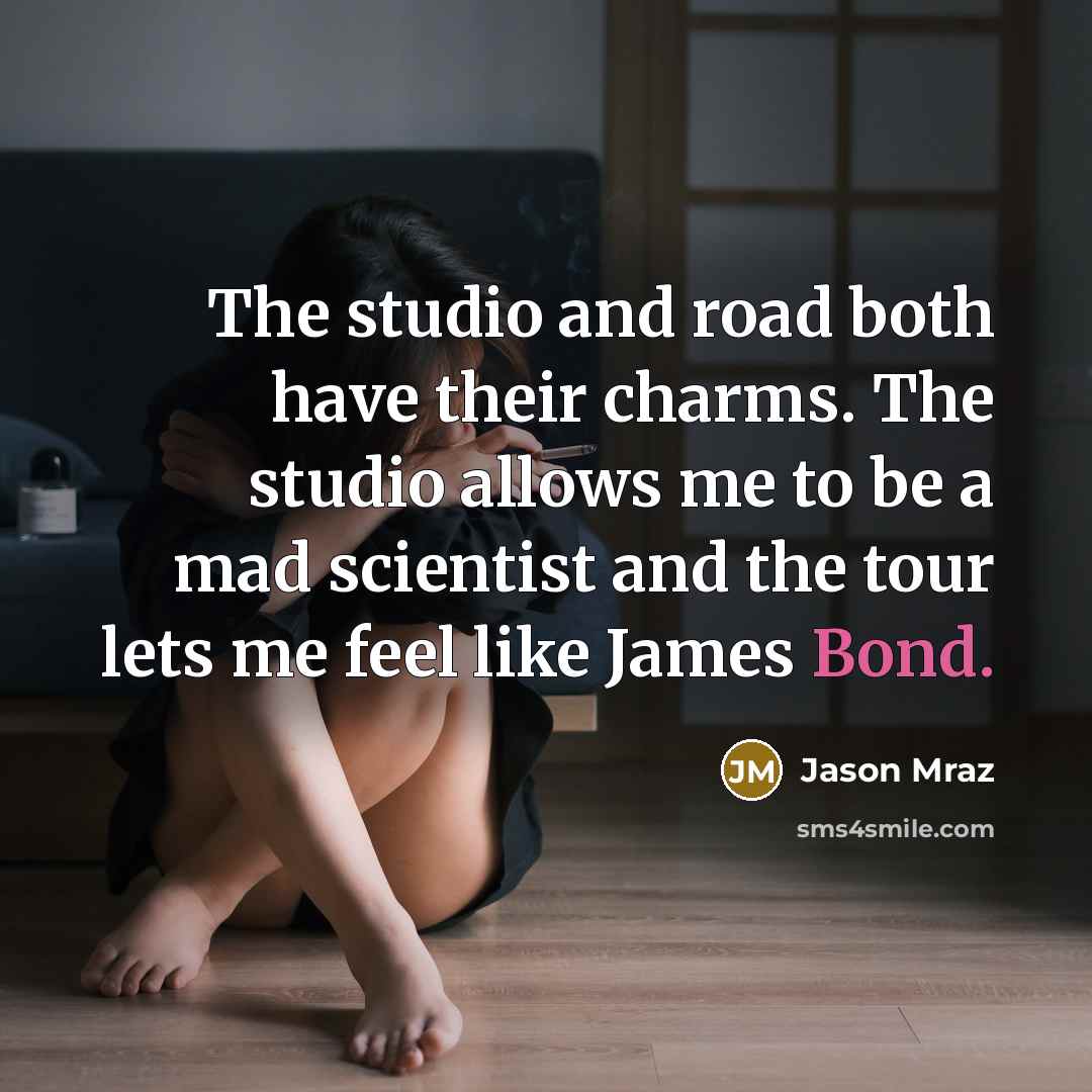 “The studio and road both have their charms. The studio…” quote by Jason Mraz