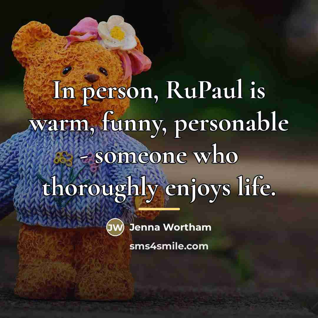 “In person, RuPaul is warm, funny, personable - someone who…” quote by Jenna Wortham