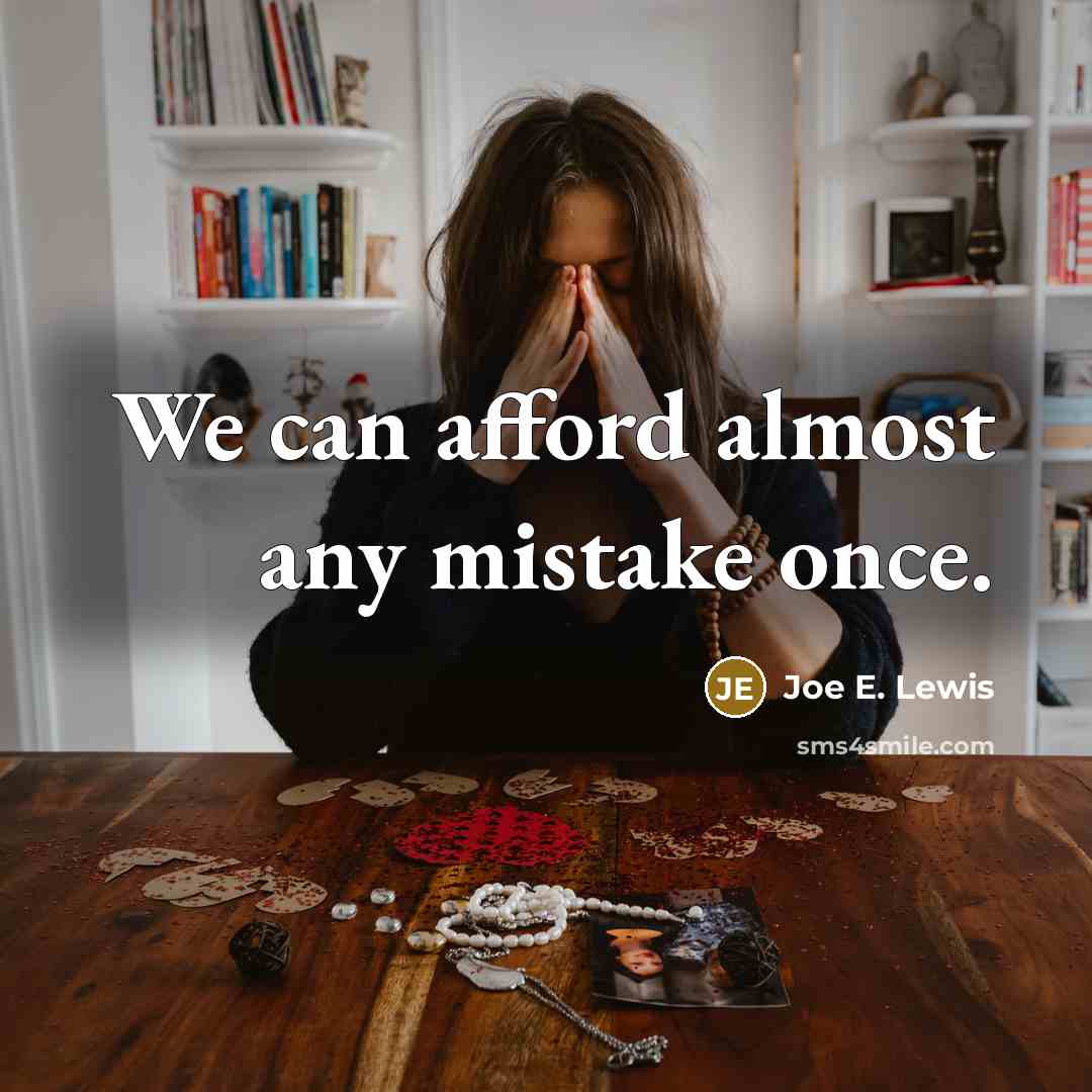 “We can afford almost any mistake once.…” quote by Joe E. Lewis