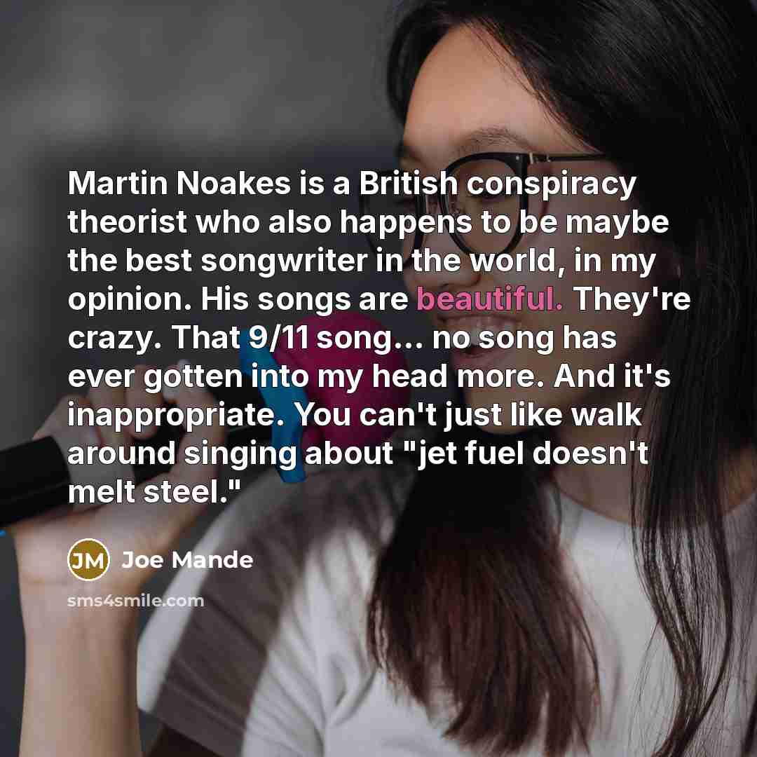 “Martin Noakes is a British conspiracy theorist who also happens…” quote by Joe Mande