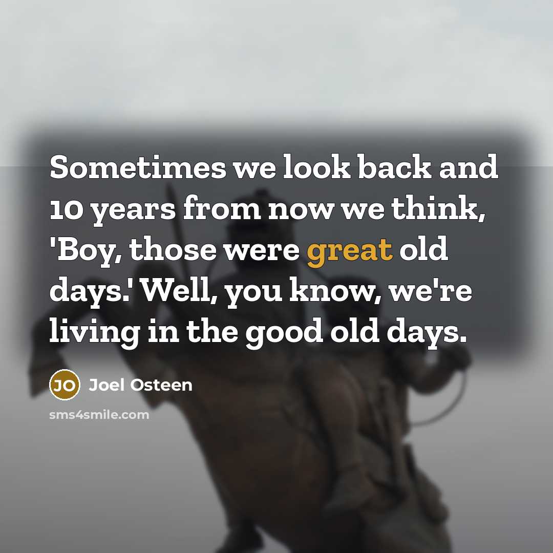 “Sometimes we look back and 10 years from now we…” quote by Joel Osteen