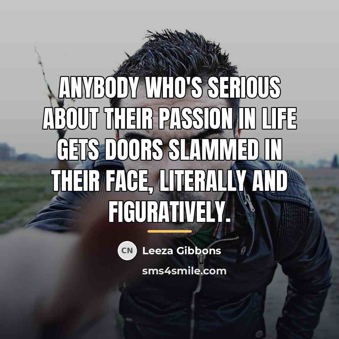 “Anybody who's serious about their passion in life gets doors…” quote by Leeza Gibbons