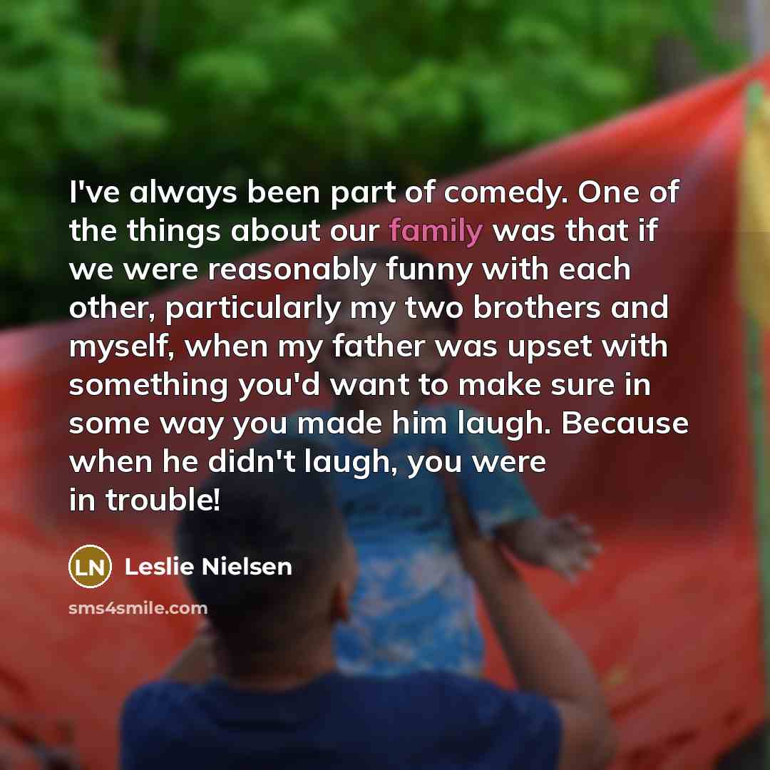 “I've always been part of comedy. One of the things…” quote by Leslie Nielsen