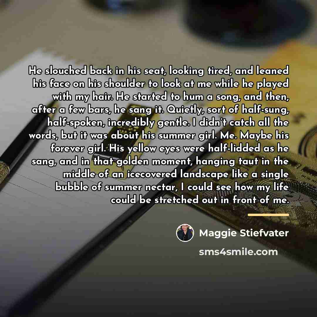“He slouched back in his seat, looking tired, and leaned…” quote by Maggie Stiefvater