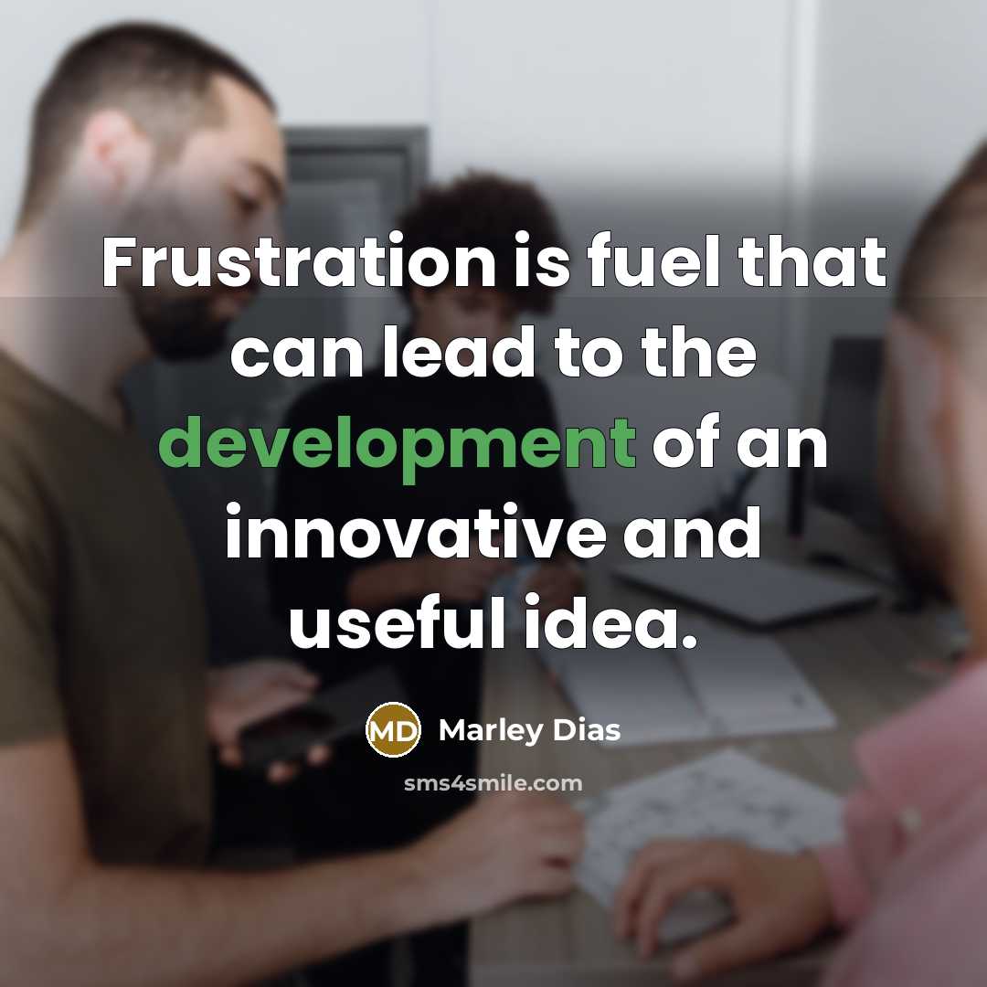 “Frustration is fuel that can lead to the development of…” quote by Marley Dias