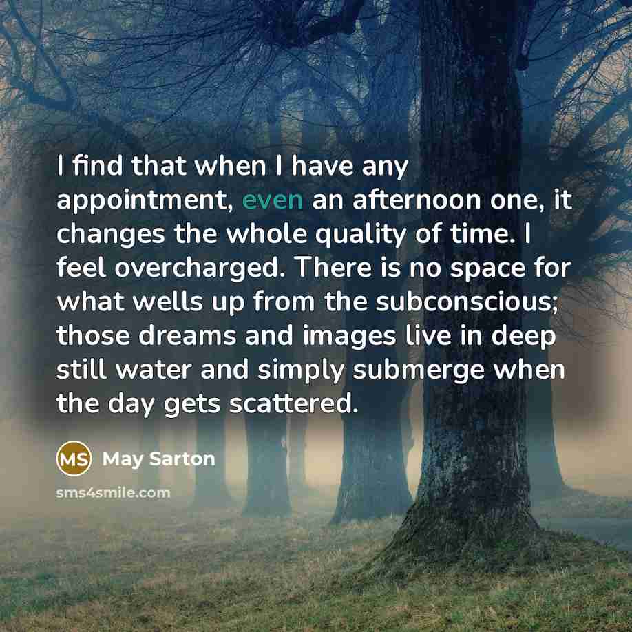 “I find that when I have any appointment, even an…” quote by May Sarton