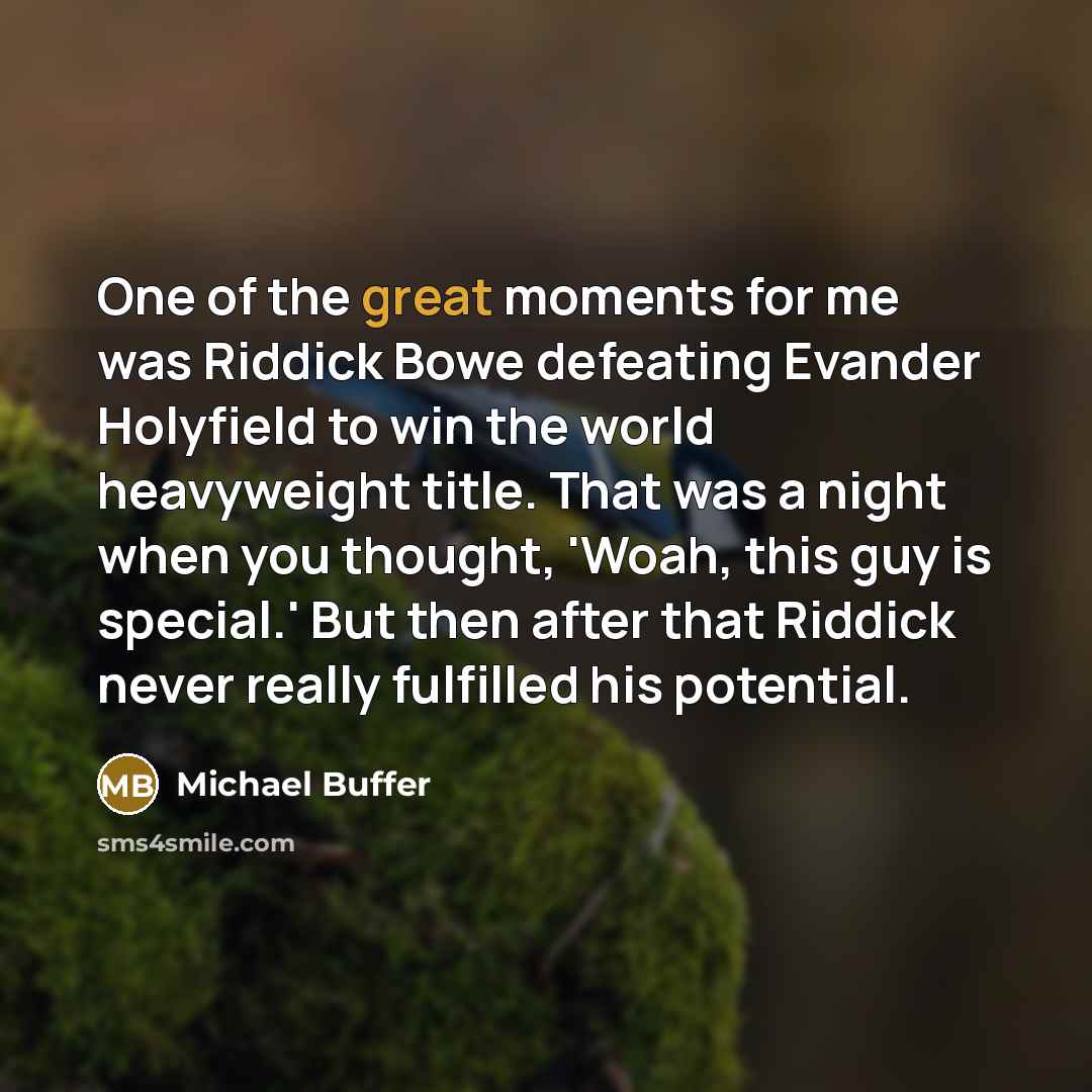 “One of the great moments for me was Riddick Bowe…” quote by Michael Buffer