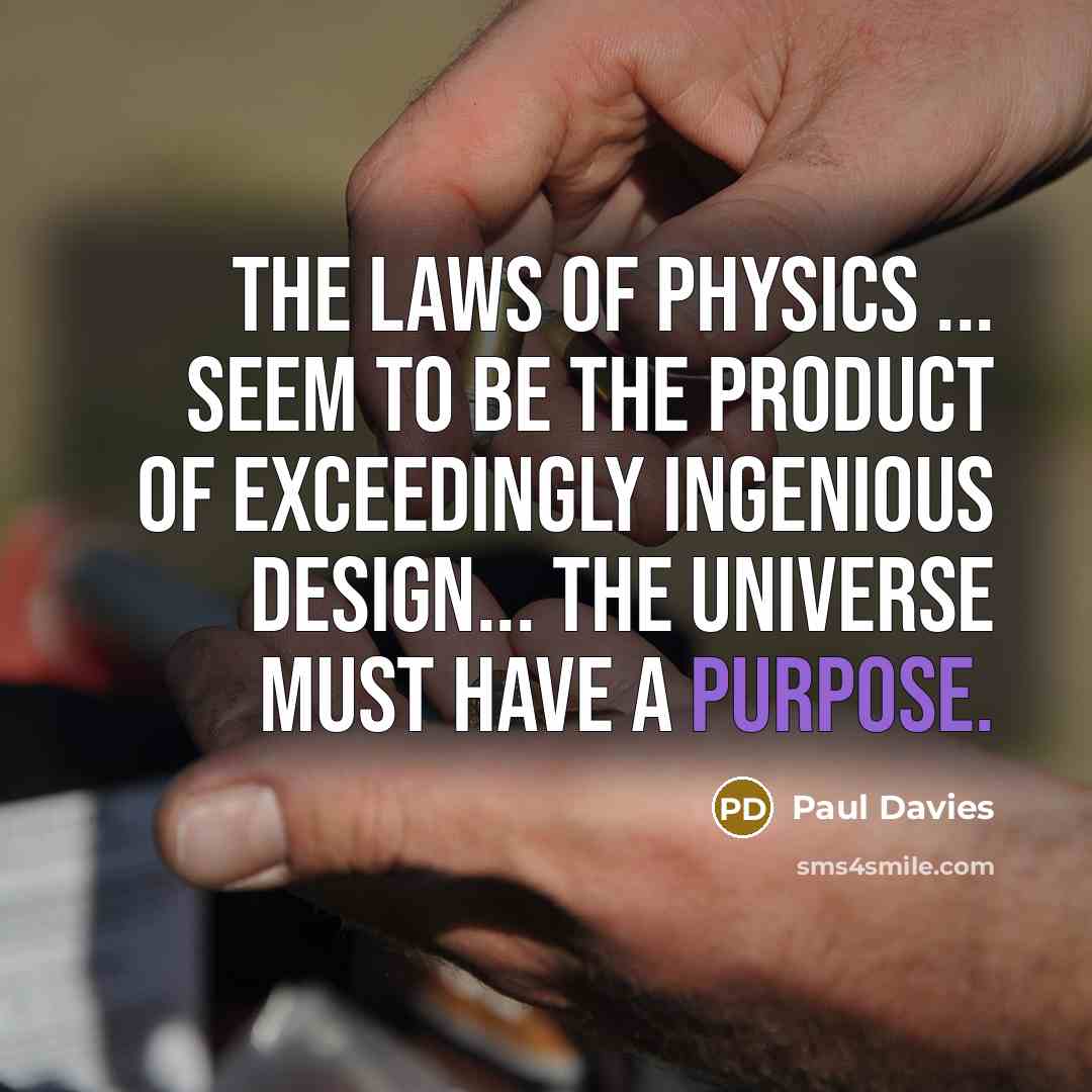 “The laws of physics ... seem to be the product…” quote by Paul Davies