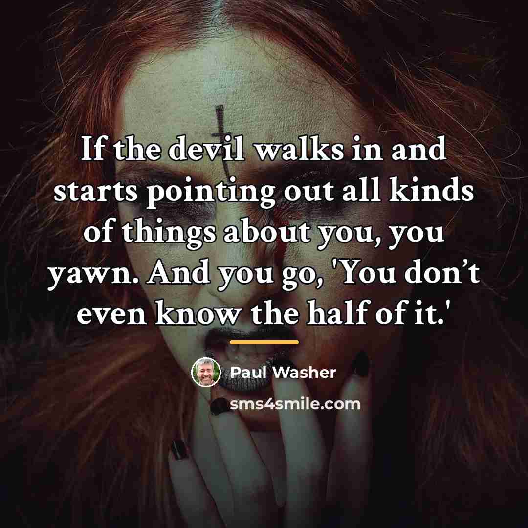 “If the devil walks in and starts pointing out all…” quote by Paul Washer