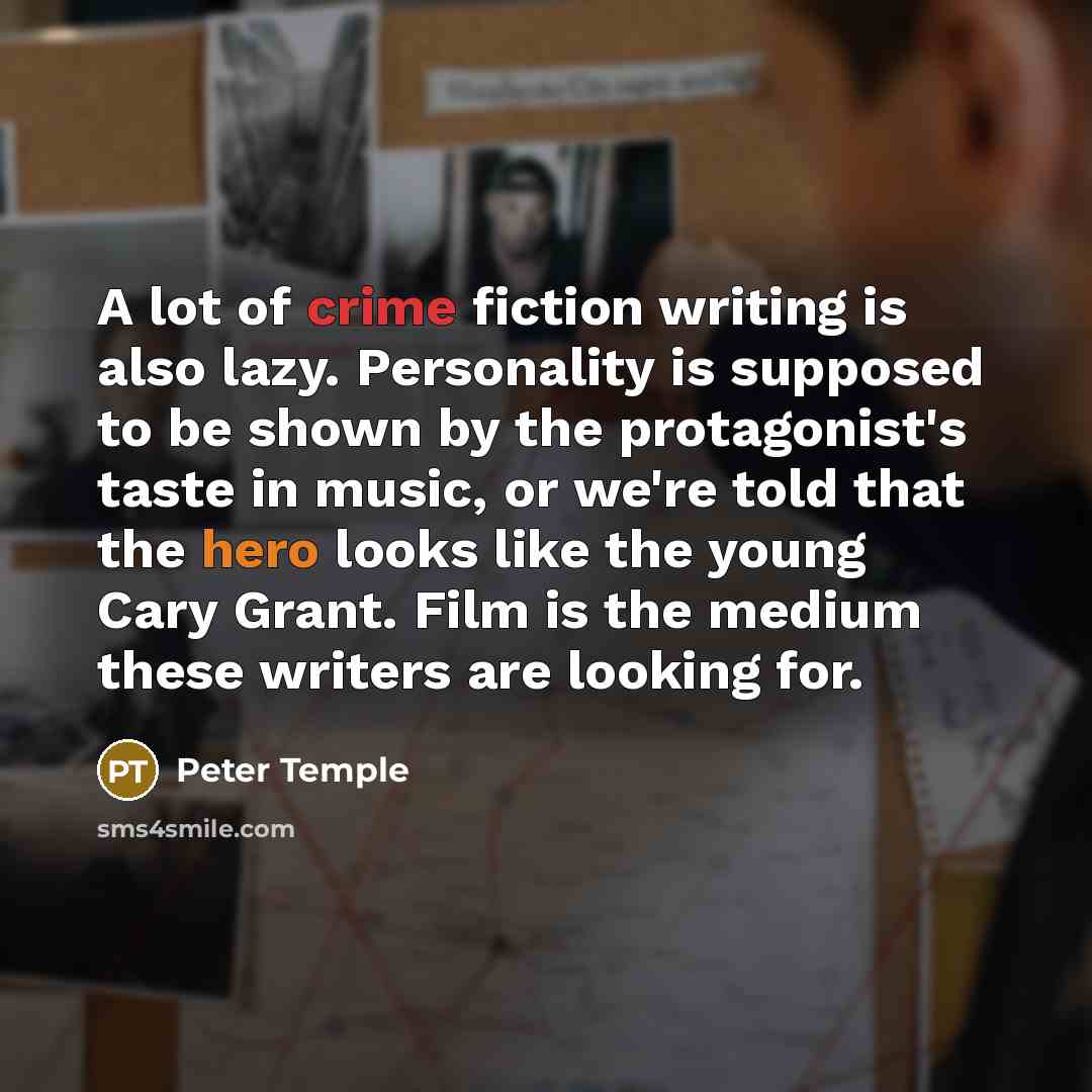 “A lot of crime fiction writing is also lazy. Personality…” quote by Peter Temple