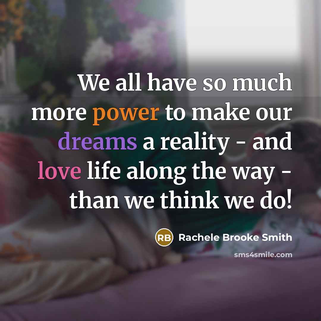 “We all have so much more power to make our…” quote by Rachele Brooke Smith