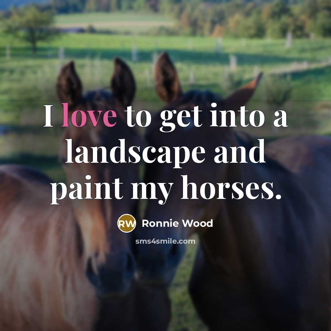 “I love to get into a landscape and paint my…” quote by Ronnie Wood