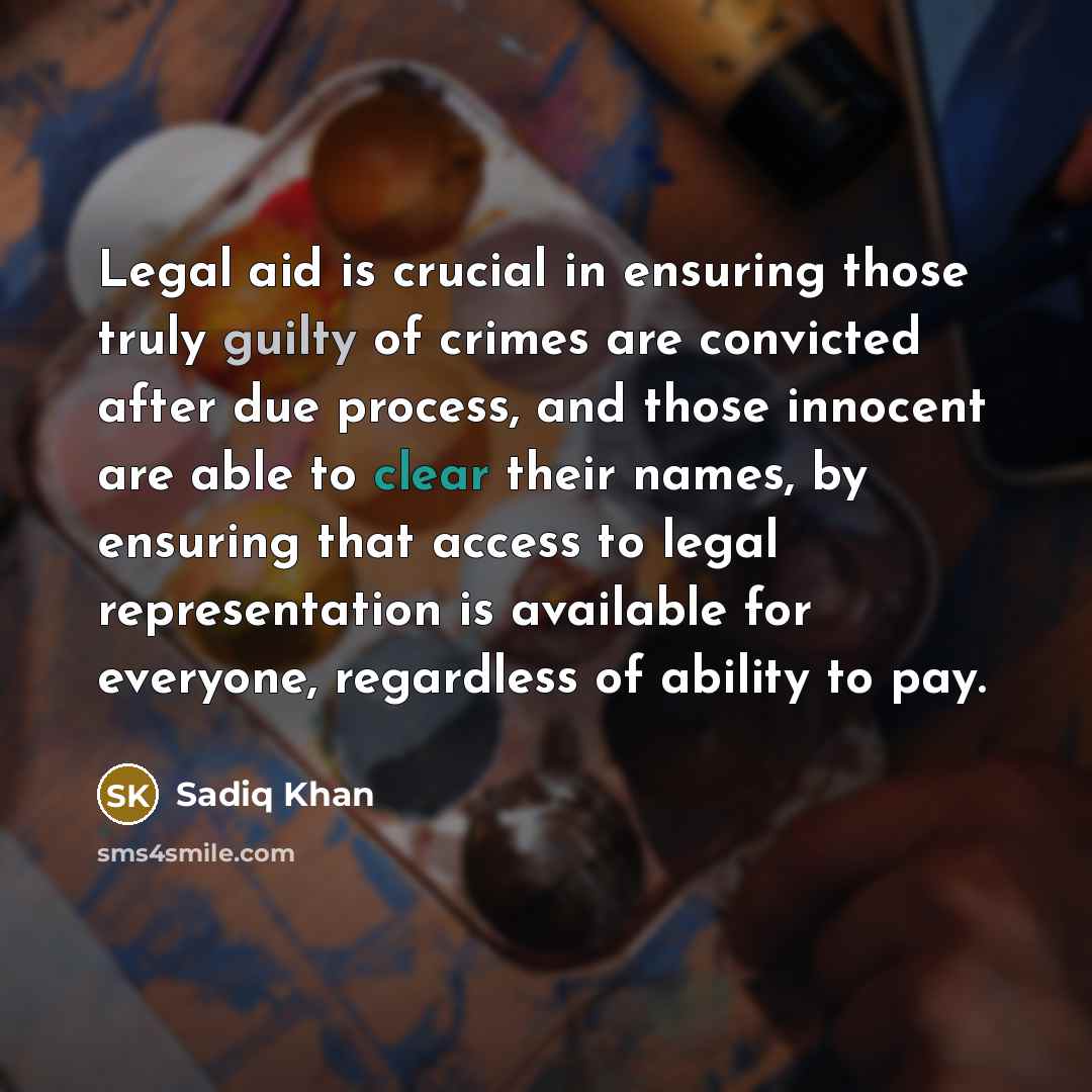 “Legal aid is crucial in ensuring those truly guilty of…” quote by Sadiq Khan