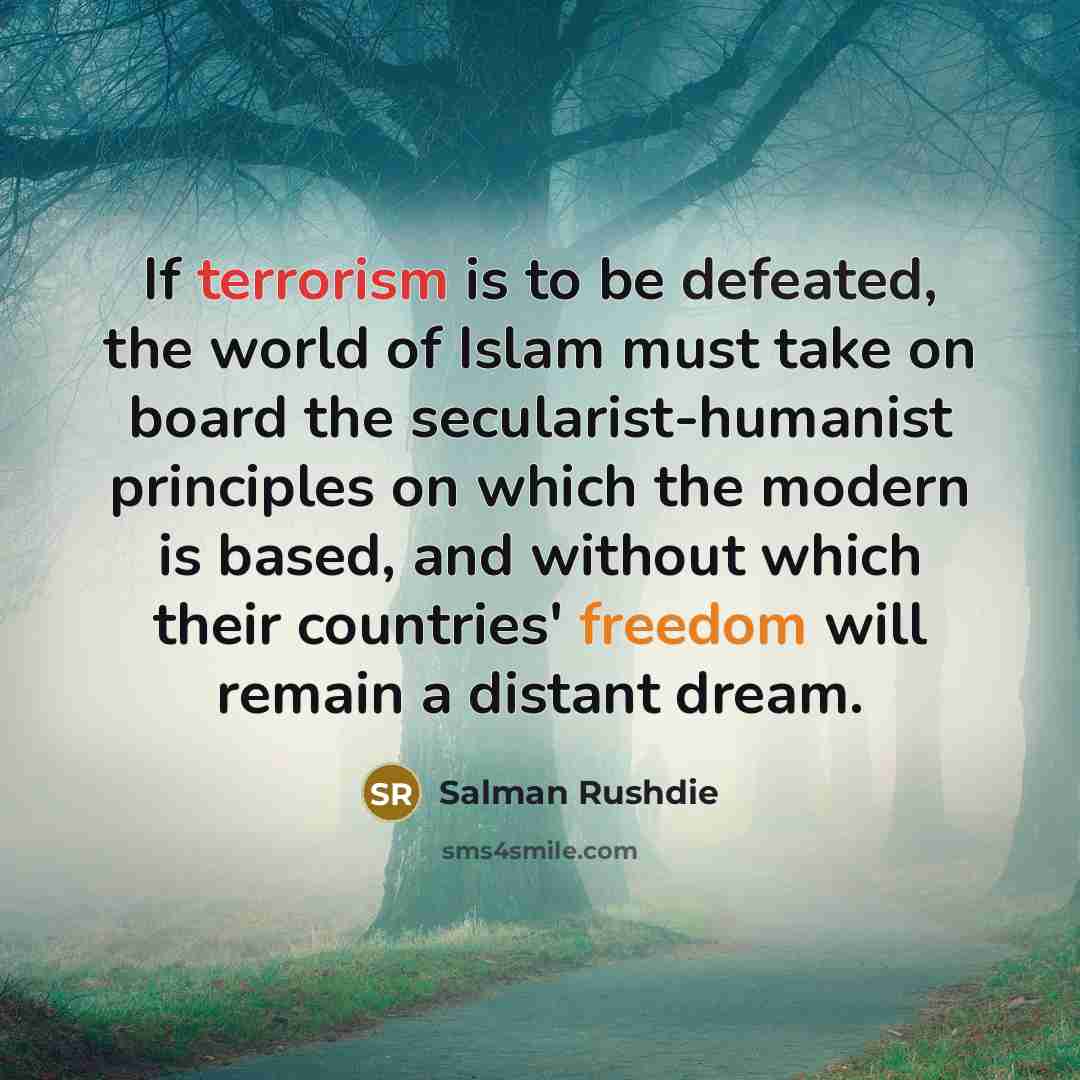 “If terrorism is to be defeated, the world of Islam…” quote by Salman Rushdie