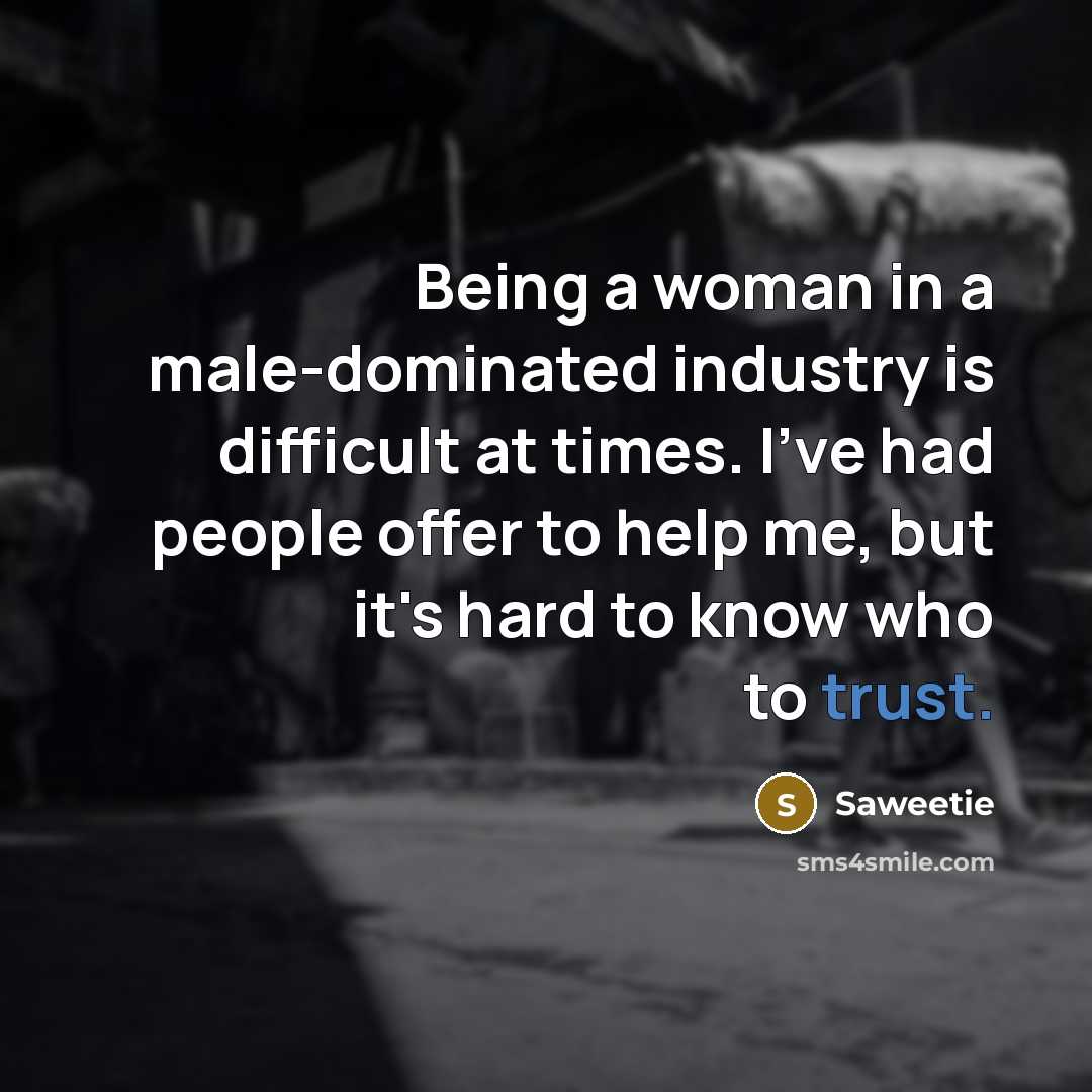 “Being a woman in a male-dominated industry is difficult at…” quote by Saweetie