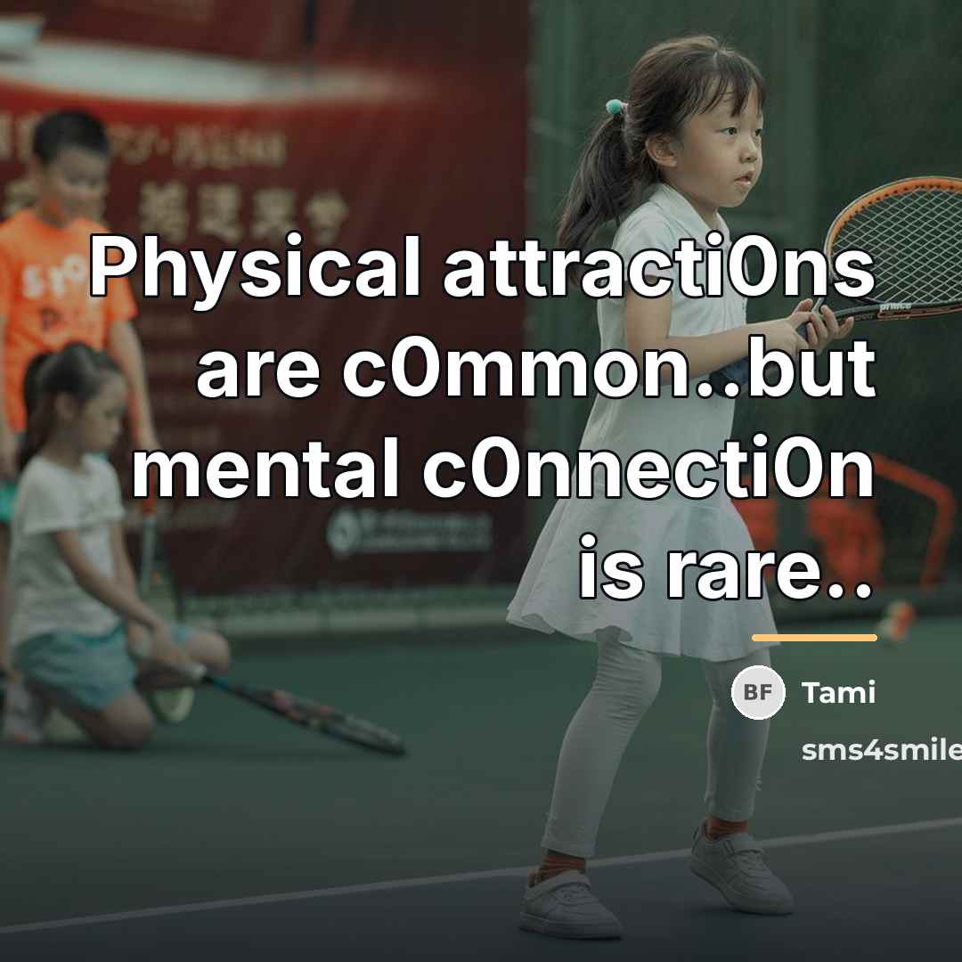 “Physical attracti0ns are c0mmon..but mental c0nnecti0n is rare..…” quote by Tami