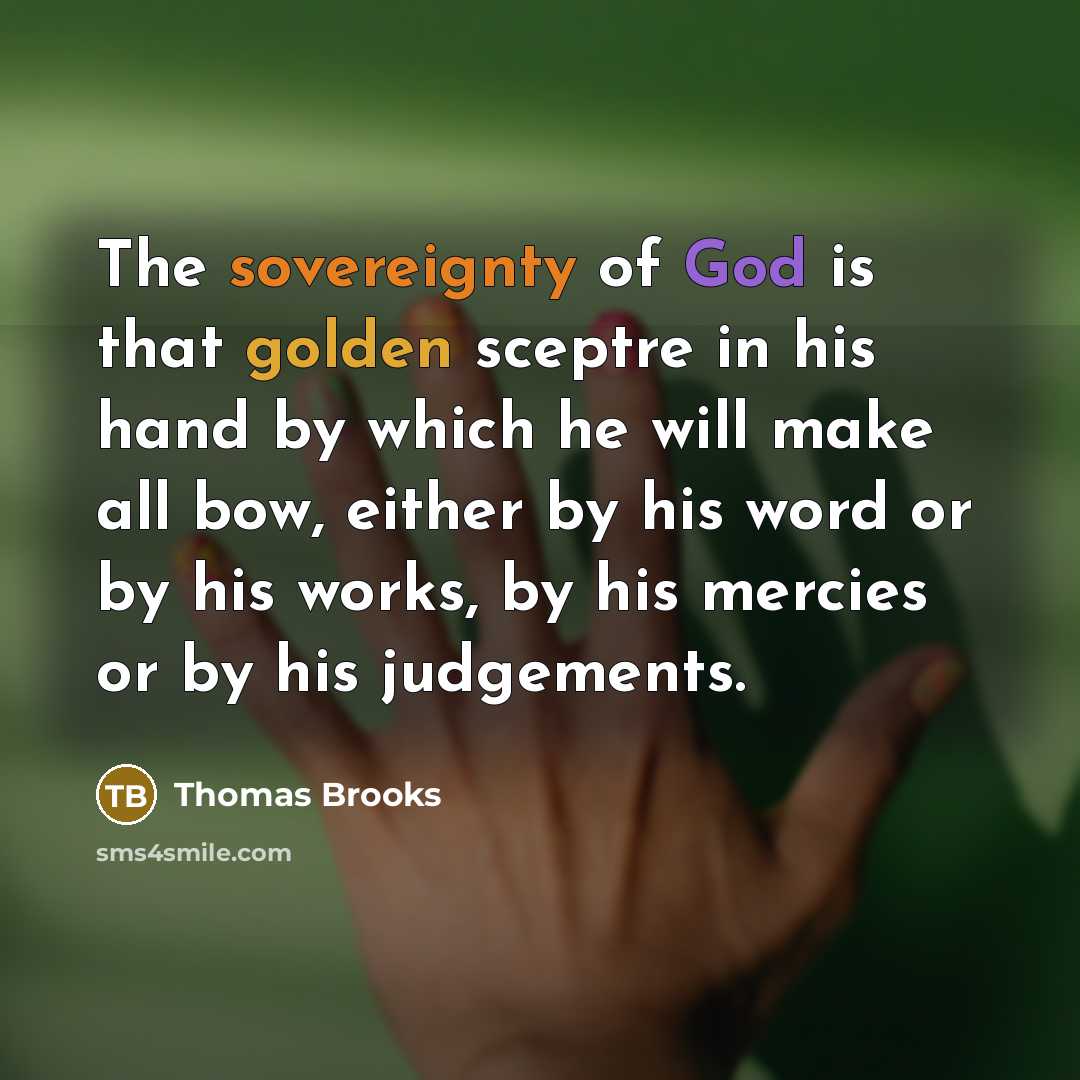 “The sovereignty of God is that golden sceptre in his…” quote by Thomas Brooks