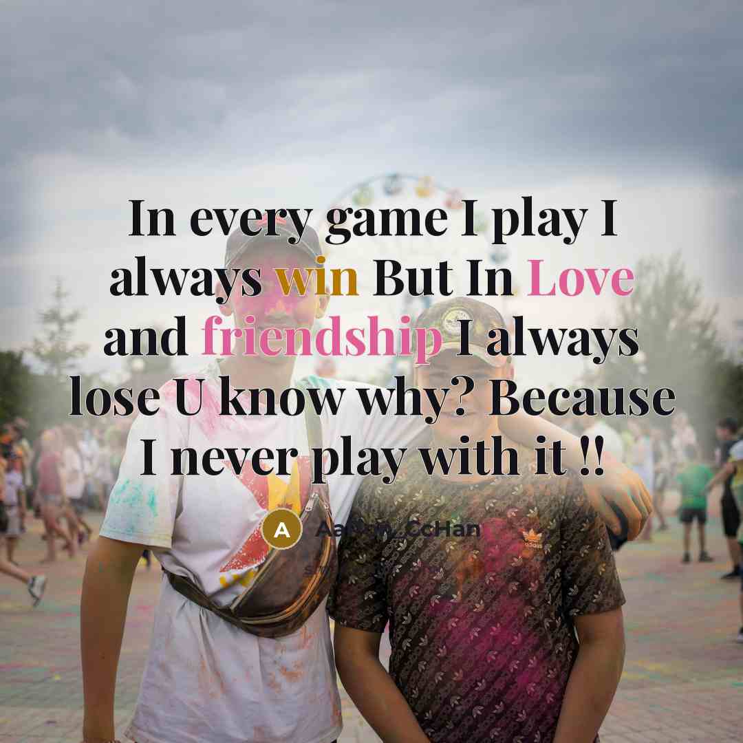 “In every game I play I always win But In…” quote by AaRon_CcHan