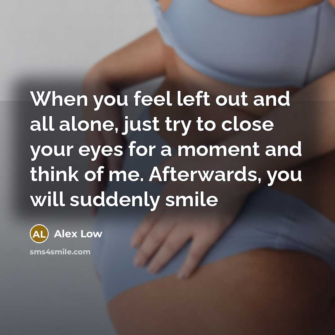 “When you feel left out and all alone, just try…” quote by Alex Low
