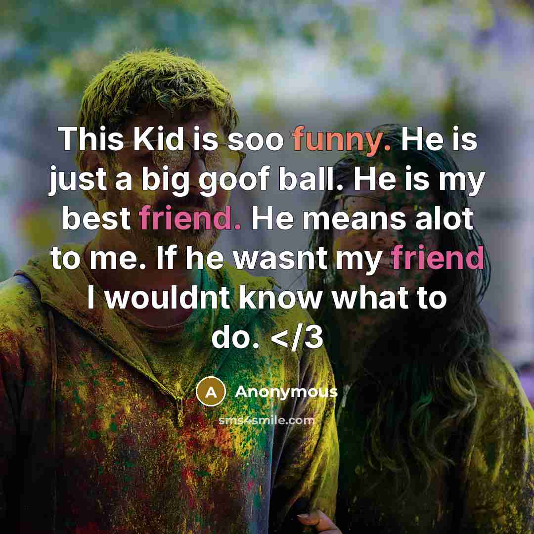 “This Kid is soo funny. He is just a big…” quote by Anonymous