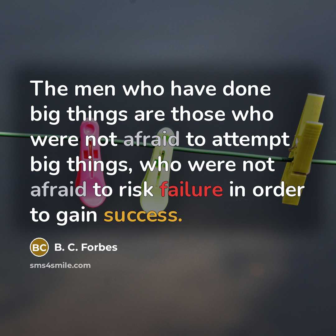 “The men who have done big things are those who…” quote by B. C. Forbes