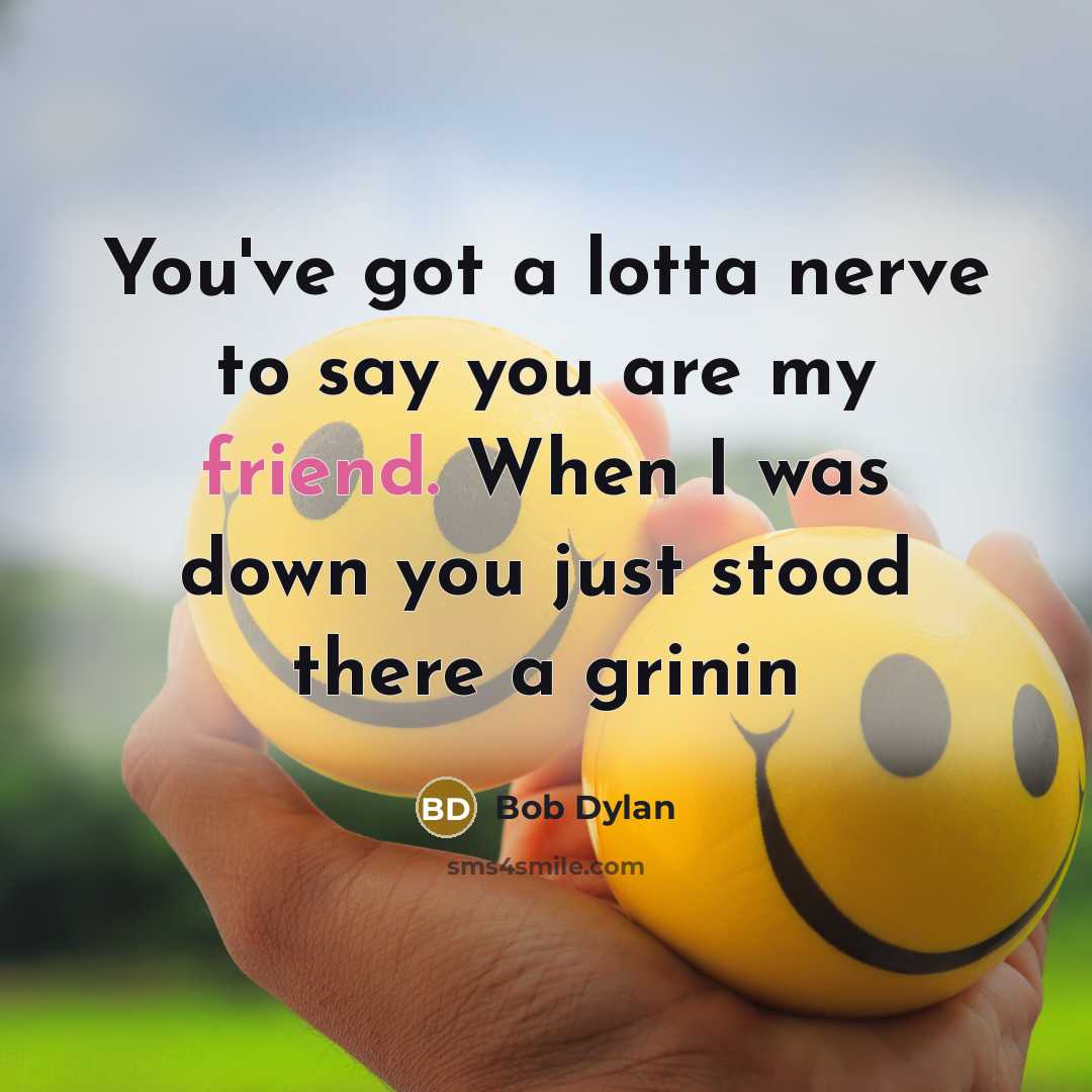 “You've got a lotta nerve to say you are my…” quote by Bob Dylan